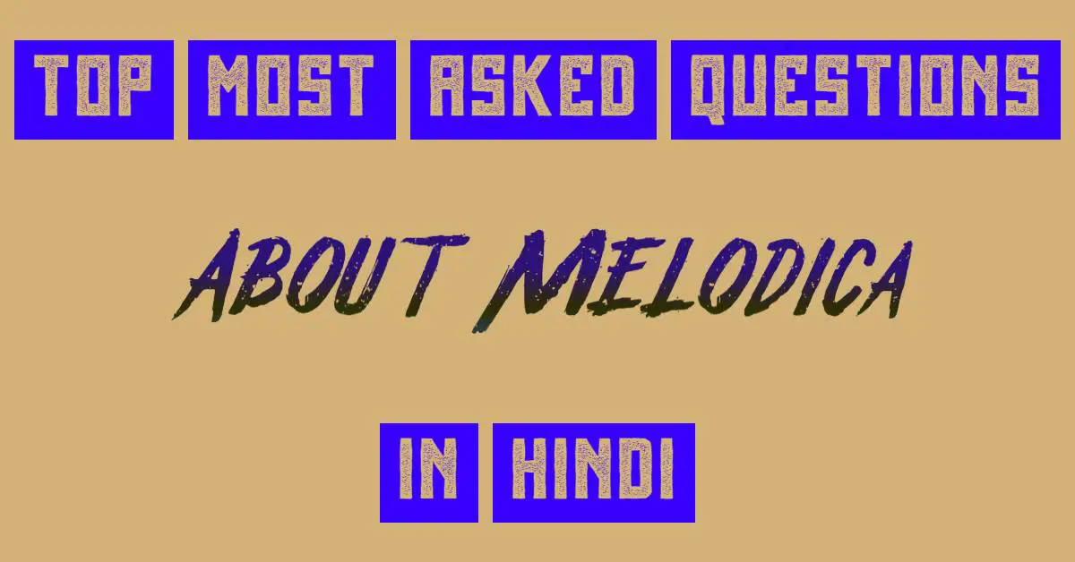 Top Most Asked Questions About Melodica In Hindi
